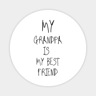 My Grandpa Is My Best Friend Magnet